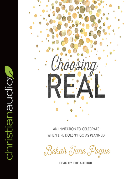 Title details for Choosing Real by Bekah Jane Pogue - Wait list